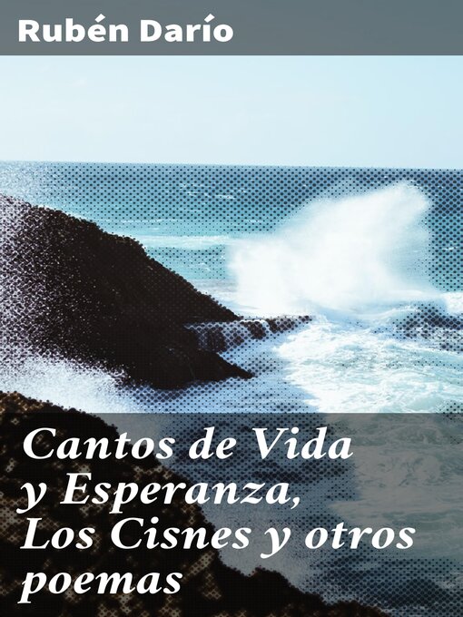 Detalles del título Cantos de Vida y Esperanza, Los Cisnes y otros poemas de Rubén Darío - Lista de espera